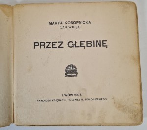 KONOPNICKA Marya (Jan Waręż) - PRZEZ GŁĘBINĘ Wyd. 1907