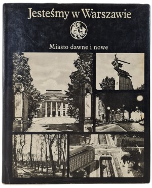 WE ARE IN WARSAW. The city old and new - a collective work, Volume II, ISSUE 1 of 1981.