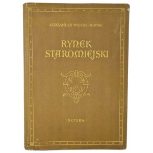 WOJCIECHOWSKI Aleksander - RYNEK STAROMIEJSKI, wyd.1956 [ILUSTRACJE]