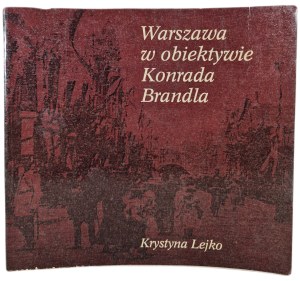LEJKO Krystyna - WARSAWA W OBIEKTYWIE KONRAD BRANDLA, Issue 1 of 1985. [PHOTOGRAPHS]
