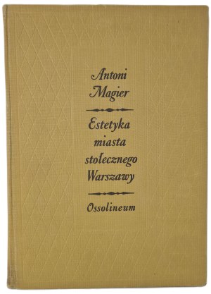 MAGIER Antoni - ESTHETICS OF THE STATE CITY OF WARSAW, 1st Edition, 1963. [illustrations]