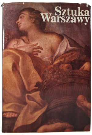 Edited by KARPOWICZ Mariusz - THE ART OF WARSAW, 1st Edition, 1986. [illustrations]