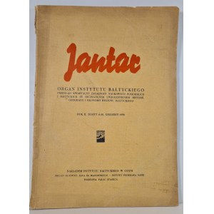 JANTAR, ORGAN INSTYTUTU BAŁTYCKIEGO. Przegląd kwartalny zagadnień naukowych pomorskich i bałtyckich ze szczególnym uwzględnieniem historii, geografii i ekonomii regionu bałtyckiego Rok II. ZESZYT 4(8). GRUDZIEŃ 1938