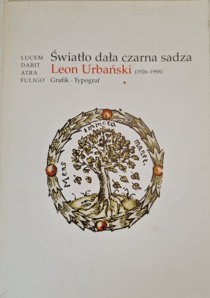 [Exhibition Catalogue] LEON URBAŃSKI (1926-1998) Graphic Designer*Typographer LIGHT GIVEN THE BLACK SADIUM