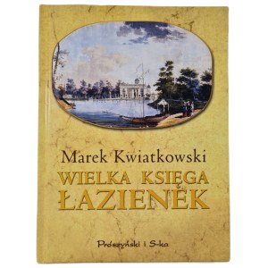 KWIATKOWSKI Marek - WIELKA KSIĘGA ŁAZIENEK, wyd.2000 [ilustracje]