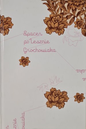 HALEC Janina Małgorzata - SPACER PO LESZNIE GROCHOWIAKA, wyd.2007 [illustrations].