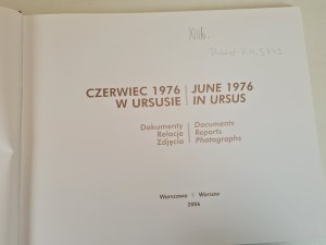 JUNE 1976 IN URSUS Documents Relationships Photos in Polish-English, 2007 edition [illustrations].
