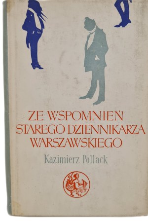 POLLACK Kazimierz - ZE WSPOMNIEŃ STAREGO DZIENNIKARZA WARSZAWSKIEGO in the series Library of the Mermaid, published 1961.