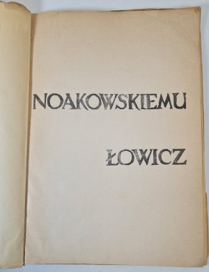 PĄGOWSKI Zygmunt [Editor] - NOAKOWSKI ŁOWICZ Wyd.[1938].
