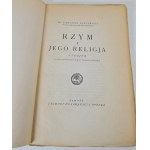 ZIELIŃSKI Tadeusz - RZYM I JEGO RELIGJA Studjum z cyklu: Współzawodnicy Chrześcijaństwa Wyd. 1920