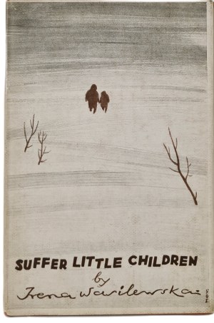 WASILEWSKA Irena - SUFFER LITTLE CHILDREN / THE FEAR OF SMALL CHILDREN