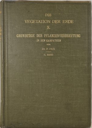 PAX FÜR.-DIE VEGETATION DER ERDE X. GRUNDZÜGE DER PFLANZENVERBREITUNG IN DEN KARPATHEN Band II / VEGETATION OF THE EARTH BASIS OF PLANT DISTRIBUTION IN THE KARPATHEN