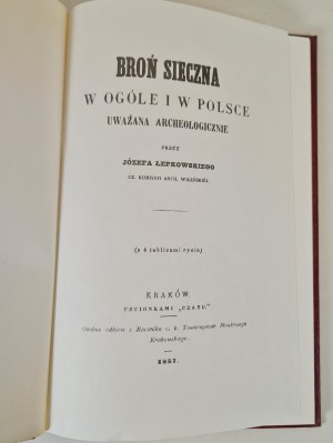ŁEPKOWSKI Józef - BROŃ SIECZNA W OGÓLE I W POLSCE UWAZANA ARCHEOLOGICZNIE REPRINT of 1988, issue 531