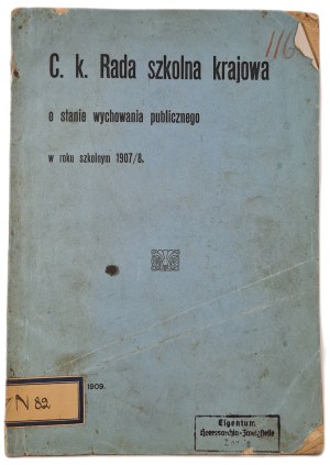 REPORT OF THE C.K. RADA SZKOLNA KRAJOWA on the state of public education in the school year 1907/8, published.1909 Lviv