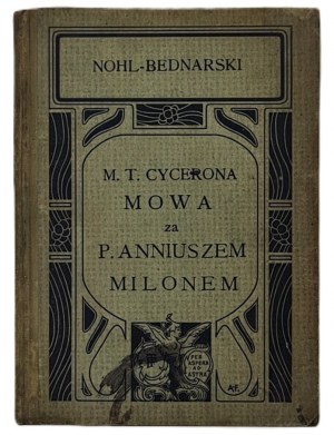 [CYCERON] NOHL BEDNARSKI - M. T. CYCERON'S SPEECH FOR P. ANNIUS MILON Published 1903