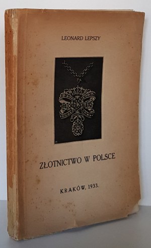 LEPSZY Leonard - ZŁOTNICTWO W POLSCE, Kraków 1933