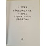 HISTORIA Z KONSEKWENCJAMI rozmawiają Krzysztof Kozłowski i Michał Komar, wyd.2009 [fotografie]