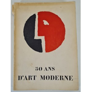 [katalog] 50 ANS D'ART MODERNE 17 avril-21 juillet 1958, Palais International de Beaux-Arts w j.francuskim [ilustracje]