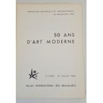 [katalog] 50 ANS D'ART MODERNE 17 avril-21 juillet 1958, Palais International de Beaux-Arts w j.francuskim [ilustracje]