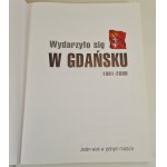 WYDARZYŁO SIĘ W GDAŃSKU 1901-2000 Jeden wiek w jednym mieście, wyd.1999 [ILUSTRACJE]