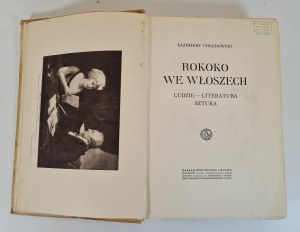 CHŁĘDOWSKI Kazimierz - ROKOKO WE WŁOSZECH. LUDZIE - LITERATURA SZTUKA, wyd.1915