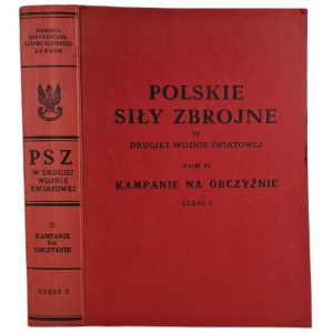 POLSKIE SIŁY ZBROJNE W DRUGIEJ WOJNIE ŚWIATOWEJ. Tom II Kampanie na obczyźnie Część 2.