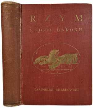 CHŁĘDOWSKI Kazimierz - ROME LUDZIE BAROKU, ed.1931.