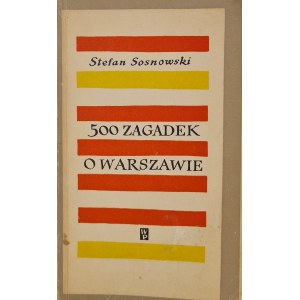 SOSNKOWSKI Stefan - 500 ZAGADEK O WARSZAWIE, wyd.1967