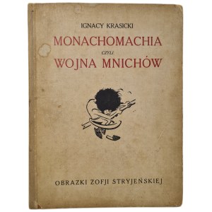 [STRYJEŃSKA]KRASICKI Ignacy - MONACHOMACHIA Czyli wojna mnichów Ilustrowała ZOFJA STRYJEŃSKA. Nakł. Sp. Wyd. Fala