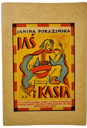 [STRYJEŃSKA]PORAZIŃSKA Janina- JAS I KASIA (On the motives of a folk song) Illustrated by Zofja Stryjeńska Reprint of the 1936 edition.