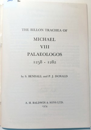THE BILLON TRACHEA OF MICHAEL VIII PALAEOLOGOS 1258-1282. BENDALL S. AND DONALD P.J. 1974.