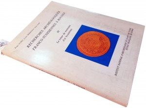 RECHERCHES ARCHEOLOGIQUES FRANCO-TUNISIENNES A ROUGGA: III: LE TRESOR DE MONNAIES D'OR BYZANTINES. GUERY, ROGER MORRISSON, CECILE SLIM, HEDI. 1982.