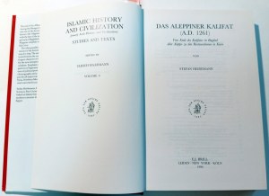 ISLAMIC HISTORY AND CIVILIZATION STUDIES AND TEXTS: VOLUME 6: DAS ALEPPINER KALIFAT (AD 1261): VOM ENDE DES KALIFATES IN BAGDAD UBER ALEPPO ZU DEN RESTAURATIONEN IN KAIRO. HEIDEMANN, STEFAN. 1994.