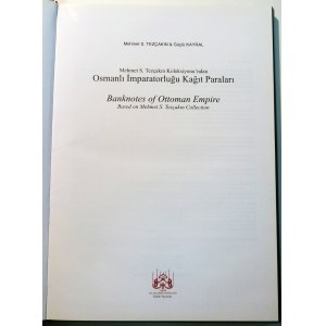 OSMANLI IMPARATORLUGU KAGIT PARALARI: BANKNOTES OF OTTOMAN EMPIRE. TEZCAKIN, MEHMET S. KAYRAL, GUCLU. 2005.