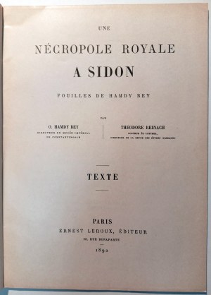 UNE NECROPOLE ROYALE A SIDON FOUILLES DE HAMDY BEY. O. HAMDY BEY THEODORE REINACH. 1987.
