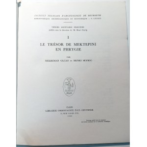 LE TRESOR DE MEKTEPINI EN PHRIGIE. OLCAY, NEKRIMAN SEYRING, HENRI. 1965.