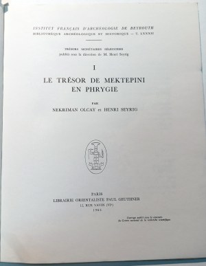 LE TRESOR DE MEKTEPINI EN PHRIGIE. OLCAY, NEKRIMAN SEYRING, HENRI. 1965.