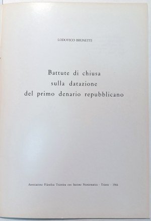 BATTUTE DI CHIUSA SULLA DATAZIONE DEL PRIMO DENARIO REPUBBLICANO. BRUNETTI, LODOVICO. 1966.