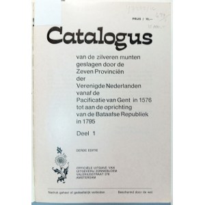 CATALOGUS VAN DE ZILVEREN MUNTEN GESLAGEN DOOR DE ZEVEN PROVINCIEN DER VERENIGDE NEDERLANDEN 1576-1795 : PARTE I. UITGEVERIJ ZONNENBLOEM. 1976.