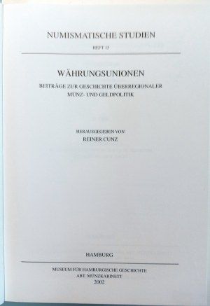 WAHRUNGSUNIONEN: BEITRAGE ZUR GESCHICHTE UBERREGIONALER MUNZ- UND GELDPOLITIK. CUNZ, REINER. 2002.