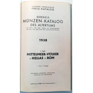 MUNZEN - KATALOG DES ALTERTUMS VON 700 V. CHR. GEB. BEGINN DER MUNZPRAGUNGEN BIS 476 N. CHR. GEB. ENDE DES WESTROMISCHEN REICHES: 1938: I TEIL: MITTELMEER - VOLKER. GOEBEL. 1938.