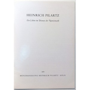 EIN LEBEN IM DIENSTE DER NUMISMATIK. HEINRICH PILARTZ. 1967.