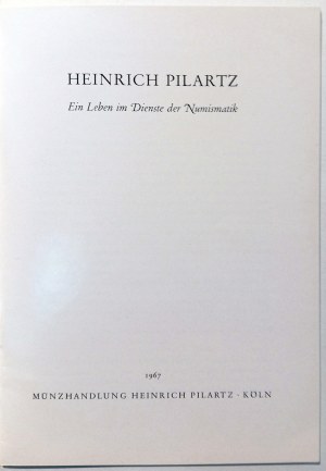 EIN LEBEN IM DIENSTE DER NUMISMATIK. HEINRICH PILARTZ. 1967.