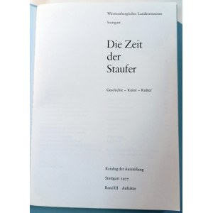 DIE ZEIT DER STAUFER: GESCHICHTE, KUNST, KULTUR: KATALOG DER AUSSTELLUNG STUTTGART 1977: BAND 3. WURTTEMBERGISCHE LANDESMUSEUM. 1977.