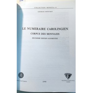 LE NUMERAIRE CAROLINGIEN - CORPUS DES MONNAIES - DEUXIEME EDITION AUGMENTEE. DEPEYROT, GEORGES. 1998.