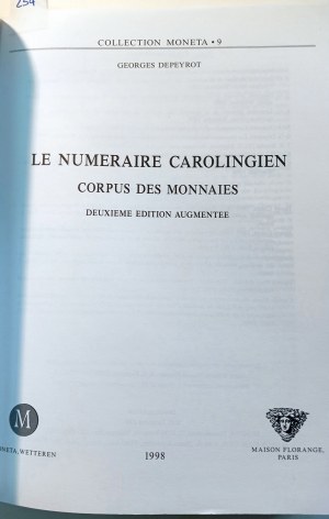 LE NUMERAIRE CAROLINGIEN - CORPUS DES MONNAIES - DEUXIEME EDITION AUGMENTEE. DEPEYROT, GEORGES. 1998.