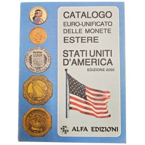 CATALOGO EURO-UNIFICATO ALFA DELLE MONETE ESTERE - STATI UNITI D'AMERICA. ALFA EDIZIONI. 2000