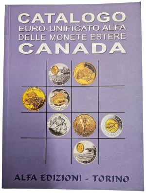 CATALOGO EURO-UNIFICATO ALFA DELLE MONETE ESTERE - CANADA. ALFA EDIZIONI. 2003