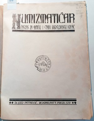 NUMIZMATICAR : CASOPIS ZA ANTICKI I STARI JUGOSLOVENSKI NOVAC. PETROVIC, DR. JOZO. 1935.