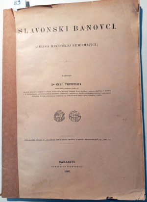 SLAVONSKI BANOVCI: (PRINOS HRVATSKOJ NUMISMATICI). TRUHELKA, Dr. CIRO. 1897.
